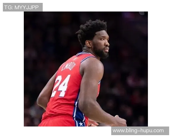 恩比德近期表现惊艳圆梦季后赛的中锋之争再掀波澜